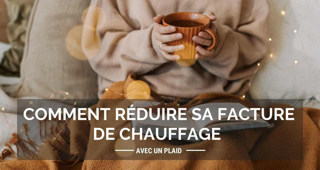 Le plaid, tout un art de réduire la facture de chauffage