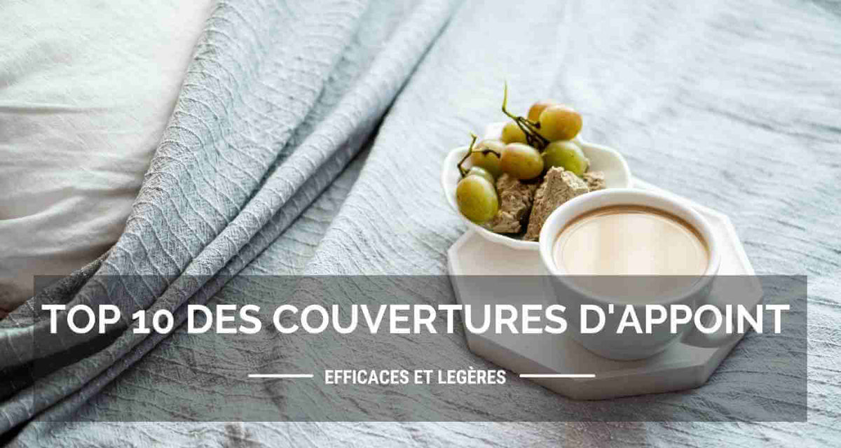 Les 10 meilleures couvertures d'appoint et leur efficacité