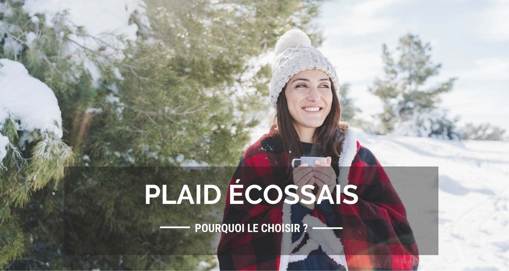 Pourquoi choisir un plaid écossais ?