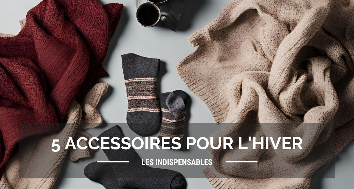 5 accessoires indispensables sont disposés sur cette photo dont un plaid, des chaussettes thermiques et une écharpe plaid