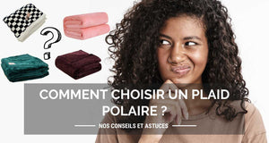 Comment choisir une couverture polaire ?