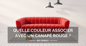 Quelle couleur associer avec un canapé rouge ?