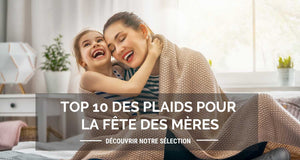 Top 10 des plaids pour la fête des mères